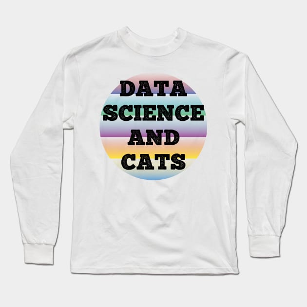 Data Science and Cats. Cat lovers Long Sleeve T-Shirt by Daily Design